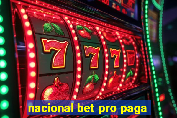 nacional bet pro paga